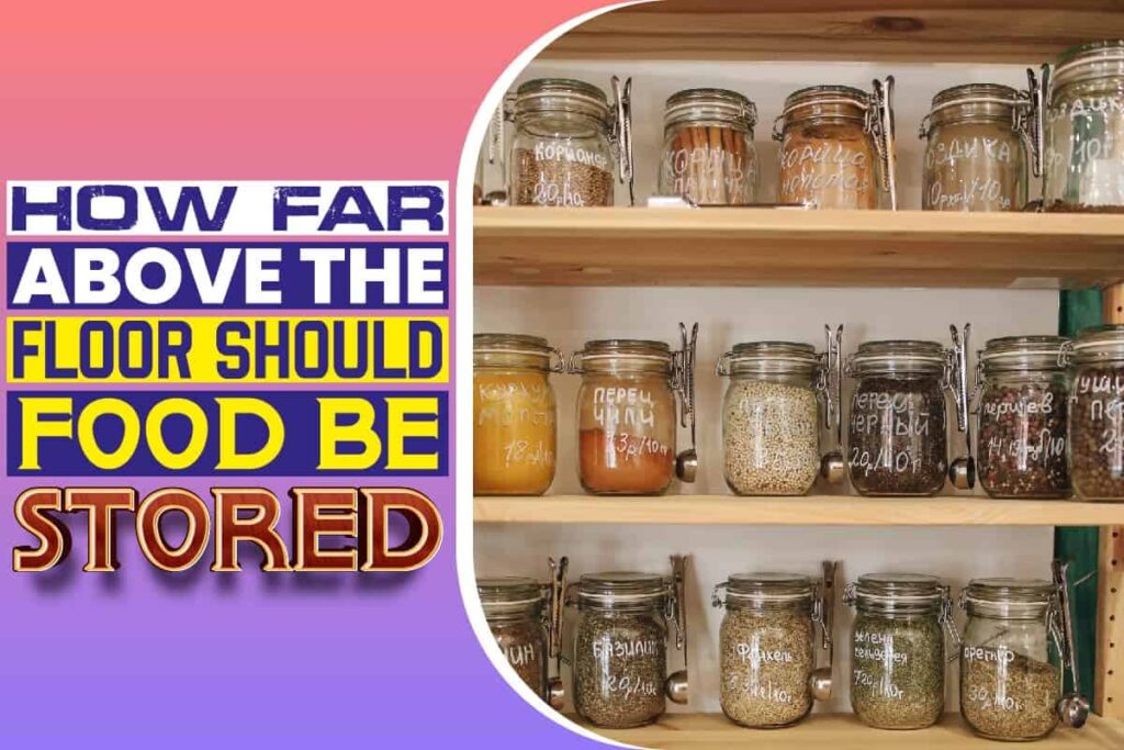 Food Storage Safety: Proper Height Requirements for Floor Clearance